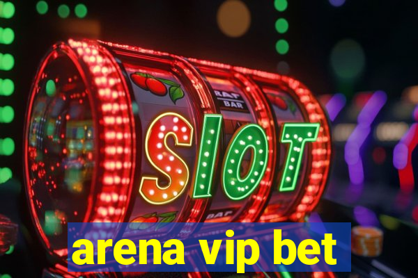arena vip bet